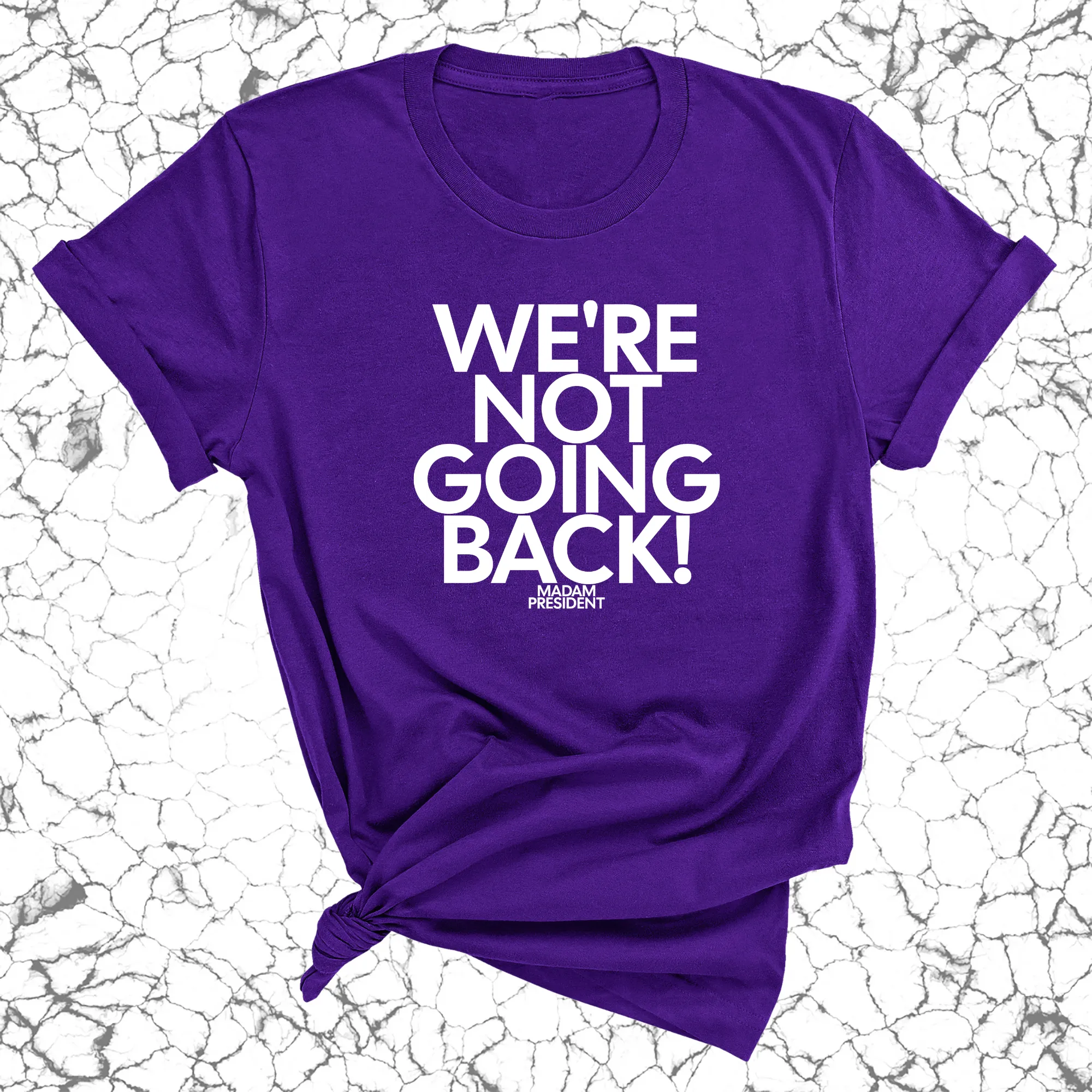 We're Not Going Back Unisex Tee